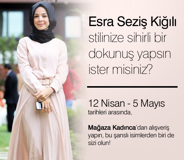 Esra Seziş Kiğılı Stil Önerileri